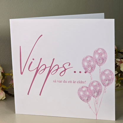 Gratulasjonskort - Vipps så var du ett år eldre rosa