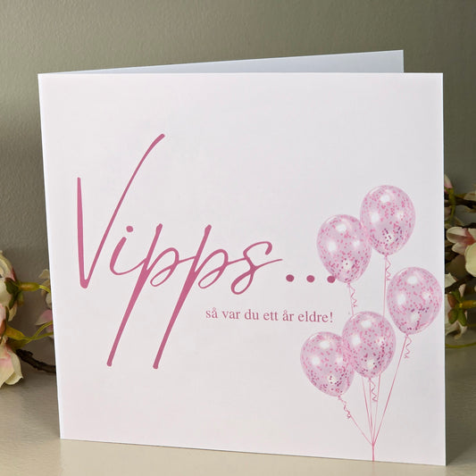 Gratulasjonskort - Vipps så var du ett år eldre rosa