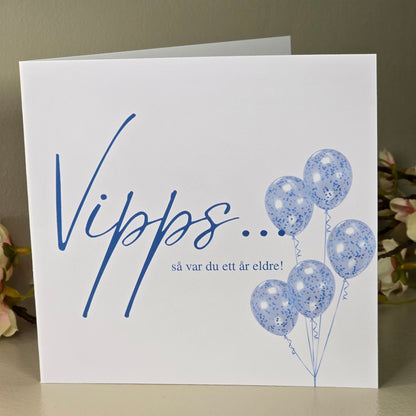 Gratulasjonskort - Vipps så var du ett år eldre blå